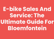 E-bike Sales and Service: The Ultimate Guide for Bloemfontein E-bike Sales and Service: The Ultimate Guide for Bloemfontein