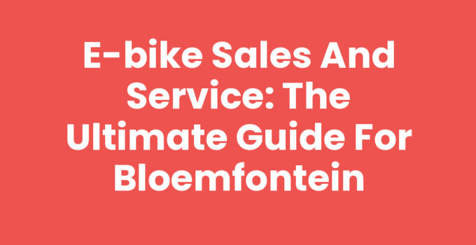 E-bike sales and service options in Bloemfontein
