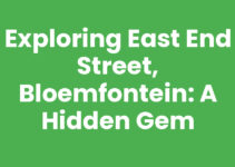 Exploring East End Street, Bloemfontein: A Hidden Gem