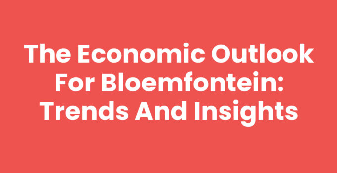 Economic outlook for Bloemfontein overview with city skyline