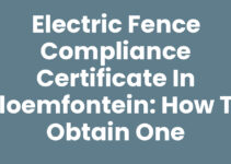 Electric Fence Compliance Certificate in Bloemfontein: How to Obtain One Electric Fence Compliance Certificate in Bloemfontein: How to Obtain One