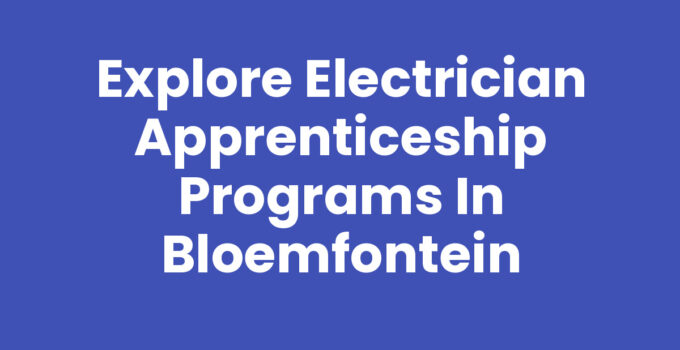 Explore Electrician Apprenticeship Programs in Bloemfontein