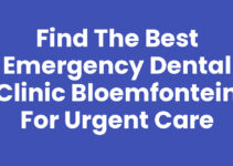 Find the Best Emergency Dental Clinic Bloemfontein for Urgent Care