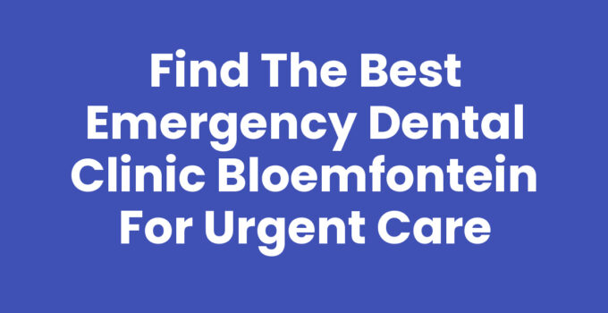 Emergency dental clinic Bloemfontein providing urgent care services