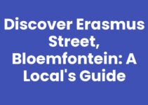 Discover Erasmus Street, Bloemfontein: A Local’s Guide