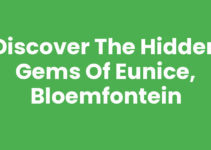 Discover the Hidden Gems of Eunice, Bloemfontein