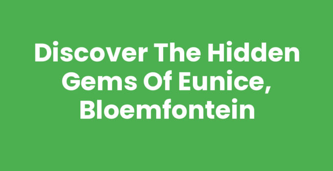 Eunice, Bloemfontein - A picturesque view of local parks and attractions