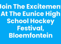 Join the Excitement at the Eunice High School Hockey Festival, Bloemfontein