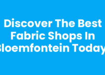 Discover the Best Fabric Shops in Bloemfontein Today! Discover the Best Fabric Shops in Bloemfontein Today!