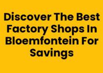 Discover the Best Factory Shops in Bloemfontein for Savings