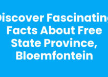Discover Fascinating Facts about Free State province, Bloemfontein Discover Fascinating Facts about Free State province, Bloemfontein