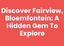 Discover Fairview, Bloemfontein: A Hidden Gem to Explore