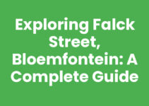 Exploring Falck Street, Bloemfontein: A Complete Guide