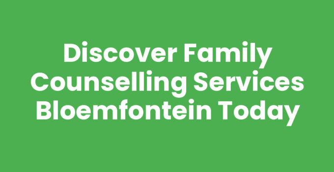 Family counselling services Bloemfontein assistance
