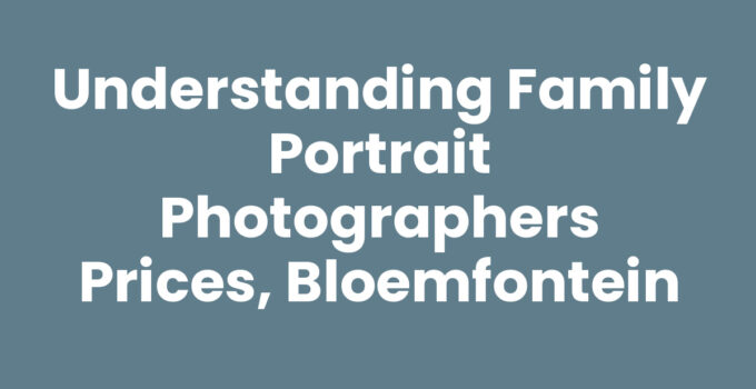 Family portrait photographers prices, Bloemfontein
