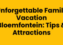 Unforgettable Family Vacation Bloemfontein: Tips & Attractions