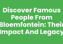 Discover Famous People from Bloemfontein: Their Impact and Legacy Discover Famous People from Bloemfontein: Their Impact and Legacy