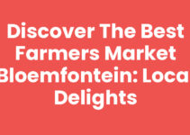 Discover the Best Farmers Market Bloemfontein: Local Delights
