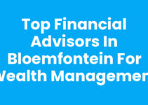 Top Financial Advisors in Bloemfontein for Wealth Management