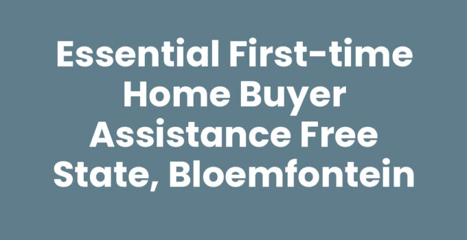 First-time home buyer assistance Free State, Bloemfontein