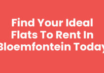 Find Your Ideal Flats to Rent in Bloemfontein Today