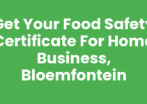 Get Your Food Safety Certificate for Home Business, Bloemfontein