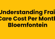 Understanding Frail Care Cost Per Month Bloemfontein