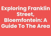 Exploring Franklin Street, Bloemfontein: A Guide to the Area Exploring Franklin Street, Bloemfontein: A Guide to the Area