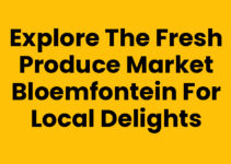 Explore the Fresh Produce Market Bloemfontein for Local Delights