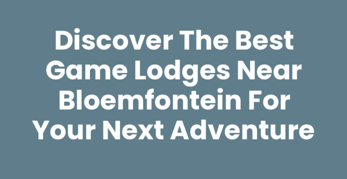Experience the best game lodges near Bloemfontein with luxury and wildlife adventures.