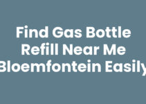 Find Gas Bottle Refill Near Me Bloemfontein Easily