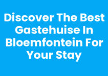 Discover the Best Gastehuise in Bloemfontein for Your Stay
