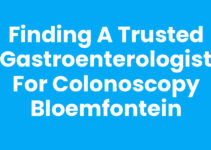 Finding a Trusted Gastroenterologist for Colonoscopy Bloemfontein