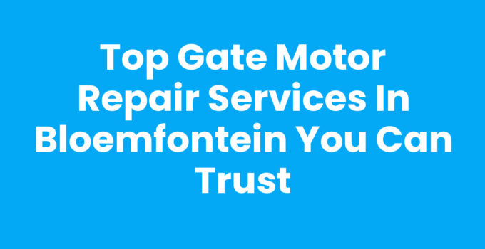 Gate motor repair services in Bloemfontein ensuring functionality and security