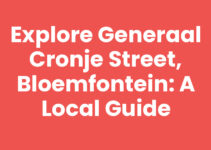 Explore Generaal Cronje Street, Bloemfontein: A Local Guide Explore Generaal Cronje Street, Bloemfontein: A Local Guide