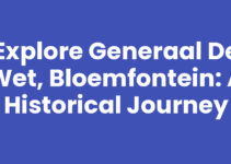 Explore Generaal De Wet, Bloemfontein: A Historical Journey