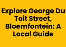 Explore George Du Toit Street, Bloemfontein: A Local Guide