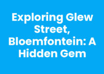 Exploring Glew Street, Bloemfontein: A Hidden Gem