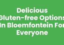 Delicious Gluten-free Options in Bloemfontein for Everyone