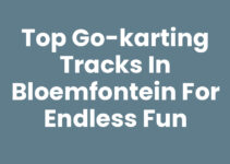 Top Go-karting Tracks in Bloemfontein for Endless Fun