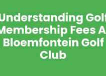 Understanding Golf Membership Fees at Bloemfontein Golf Club Understanding Golf Membership Fees at Bloemfontein Golf Club