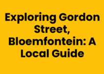 Exploring Gordon Street, Bloemfontein: A Local Guide