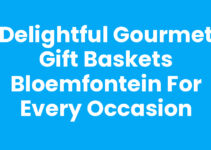 Delightful Gourmet Gift Baskets Bloemfontein For Every Occasion