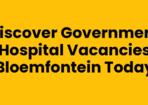 Discover Government Hospital Vacancies Bloemfontein Today