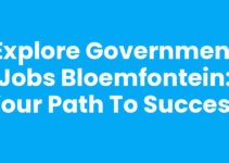 Explore Government Jobs Bloemfontein: Your Path to Success