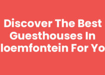 Discover the Best Guesthouses in Bloemfontein for You