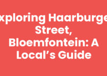 Exploring Haarburger Street, Bloemfontein: A Local’s Guide