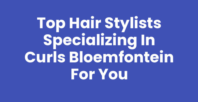 Hair stylists specializing in curls Bloemfontein showcasing beautiful curly hairstyles