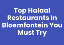 Top Halaal Restaurants in Bloemfontein You Must Try