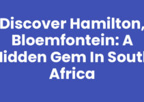 Discover Hamilton, Bloemfontein: A Hidden Gem in South Africa